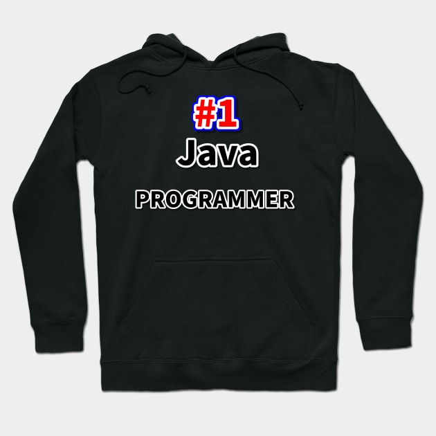 Number one Java programmer Hoodie by NumberOneEverything